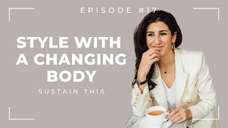 How to handle style amp sustainability with a changing body  Episode 17  Sustain This Podcast [upl. by Eilsehc811]