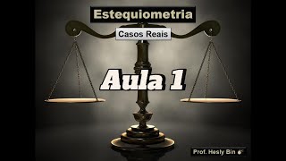 Estequiometria Casos Reais  Excesso e Limitante Parte 1 [upl. by Pauli]