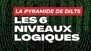 La Pyramide de Dilts  Les 6 Niveaux Logiques de pensée qui transformeront ta Vie de lIntérieur [upl. by Rednas]