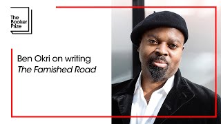 Ben Okri on writing his Booker Prizewinning novel The Famished Road  The Booker Prize [upl. by Carrew]