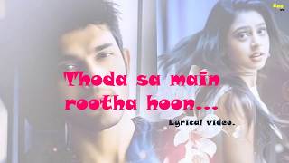 Thoda Sa Main Rutha Hoon HD Full Song Lyrical Video  Kaisi Yeh Yaariaan Season 3  Manan [upl. by Narut895]