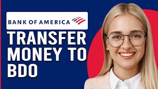 Transfer Money From Bank Of America To BDO Send Money From Bank Of America To BDO [upl. by Raff423]