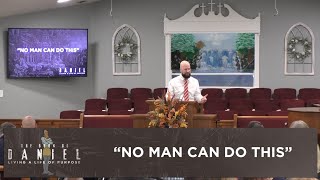 No Man Can Do This  The Book of Daniel Pt 3  September 8 2024  Pastor David Barker [upl. by Aneeled]