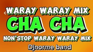 ORIGINA NONSTOP WARAY WARAY CHA CHA REMIX [upl. by Polloch]