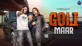 Goli Maar Official Video  Khushpreet Mahajan  Kalpana Saharan  New Haryanvi Song 2024 [upl. by Abbotson]