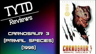 Carnosaur 3 Primal Species 1996  TYTD Reviews [upl. by Eachern]