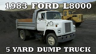 1983 Ford L8000 5 Yard Dump Truck Walkaround and Driving [upl. by Eceinwahs]