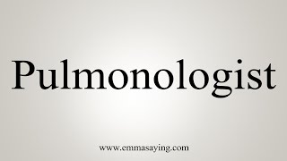 How To Say Pulmonologist [upl. by Lenehc970]