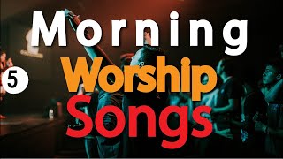 🔴Deep Spirit Filled Morning Worship Songs with Lyrics  Best Christian Worship Music DJLifa Mix5 [upl. by Doowyah409]