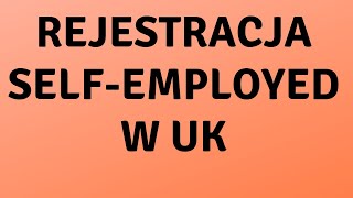 Rejestracja selfemployed w UK [upl. by Asaert]