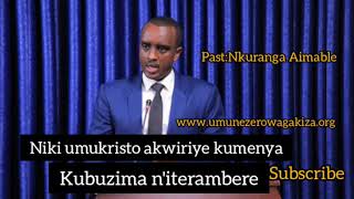 Pastor Nkuranga Aimable atubwiye icyo Umukristo akwiriye kumenya kubuzima niterambere [upl. by Adikam65]