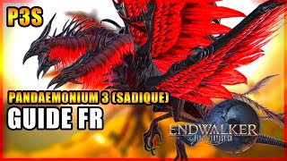 Pandaemonium 3 Sadique  GUIDE FR  P3S  FFXIV  Endwalker [upl. by Ahsrop]