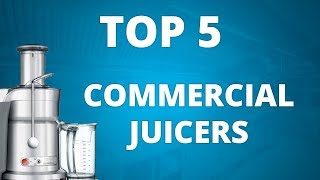 Top 5 Best Commercial Juicer  Professional Juice Pressers For Juice Bars [upl. by Belter414]