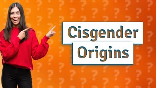 When did cisgender become a thing [upl. by Ynwat]