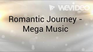 Romantic Journey  Mega Music [upl. by Ahsyas375]