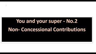 You and your super episode 2  NonConcessional Contributions [upl. by Luedtke]