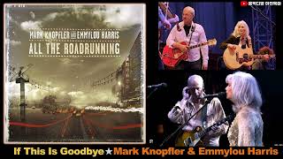 If This Is Goodbye★Mark Knopfler amp Emmylou Harris [upl. by Modnarb]