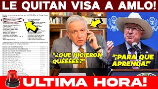 🚨¿¡QUÉÉÉ QUITARÍAN VISA A AMLO EUA SACA LISTA NEGRA SE LA VOLARON ¡COMO SI LE IMPORTARA BYEEE [upl. by Cara]