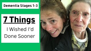 Dementia Stages 13 7 Things I Wished Id Done Sooner [upl. by Banerjee]