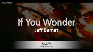 Jeff BernatIf You Wonder Karaoke Version [upl. by Ylla]