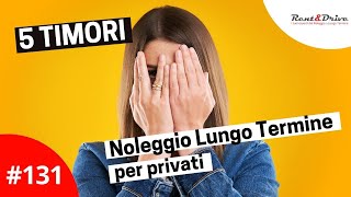 Noleggio Lungo Termine Privati 5 timori [upl. by Brien800]