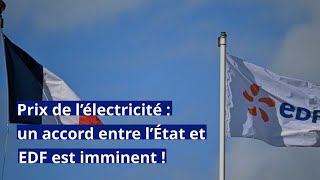 Prix de l’électricité  un accord entre l’État et EDF est imminent [upl. by Ahsienod]