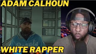 ADAM CALHOUN  quotWHITE RAPPERquot  REACTION AND REVIEW [upl. by Etteyafal]