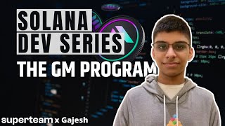 The GM Program  Module 3  Solana Development Series [upl. by Danby177]