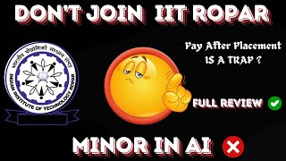 Dont Join IIT Ropar Minor in AI Without watching this  Busting All Myths regarding Payment [upl. by Gwendolen]