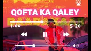 BIG MOHA  QOFTA KA QALEY BABA XAAJI  OFFICIAL AUDIO 2024 [upl. by Berlauda124]