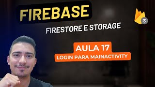 Firebase Firestore e Storage  17 Login para Main Activity [upl. by Tanah]