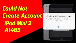 iPad Mini 2 Error Could Not Create Account  100 Fix  iPad Mini 2 A1489 ipadmini2 [upl. by Messab]