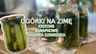 JAK ZROBIĆ OGÓRKI KISZONE KANAPKOWE I SAŁATKĘ SZWEDZKĄ  PRZETWORY I PRZEPISY Z OGÓRKÓW NA ZIMĘ [upl. by Adnav]