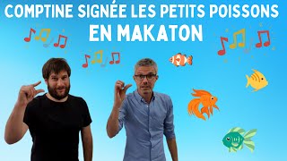 Les petits poissons Comptine signée en Makaton Apprendre les comptines makaton avec Educatos LSF [upl. by Ahselef]