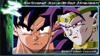 Broly  TLSS  Slow Roosevelt  Boys Lie Girls Steal  Movie Version [upl. by Oiramaj]