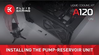 EK Fluid Gaming A120  Installing the pumpreservoir unit [upl. by Ransell909]