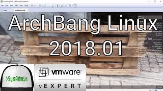 How to Install ArchBang 201801  VMware Tools  Review on VMware Workstation 2018 [upl. by Milde]