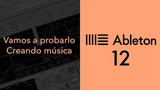 A prueba Ableton 12 creando una canción Sesión de estudio [upl. by Kerrie]