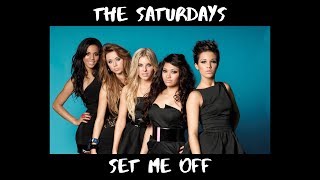 The Saturdays  Set Me Off  Lyric Video [upl. by Mirabel]