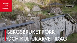 Bergsbruket förr och kulturarvet idag [upl. by Ahsiniuq]