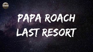 Papa Roach  Last Resort Lyrics [upl. by Teews]