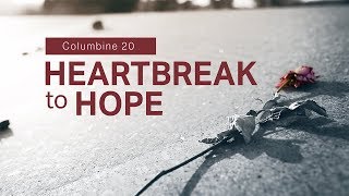 Columbine 20 Heartbreak to Hope [upl. by Nalon]