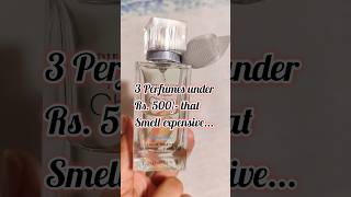 👌😍 3 Affordable Perfumes that Smell Expensive  Perfumes under Rs 500 fragrance perfume shorts [upl. by Aicram]