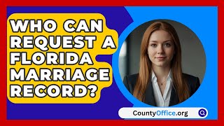 Who Can Request a Florida Marriage Record  CountyOfficeorg [upl. by Lirrad]