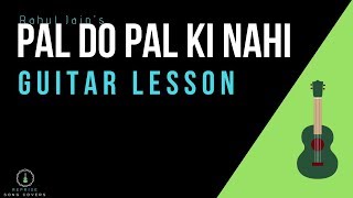 Pal do Pal ki nahi  Khushi Rahul Jain Guitar LessonBY Reprise Song Covers [upl. by Hoon]