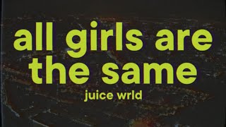 Juice WRLD  All Girls Are The Same Lyrics [upl. by Lisk]