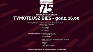 Tymoteusz Bies  recital fortepianowy  75 MIĘDZYNARODOWY FESTIWAL CHOPINOWSKI  DusznikiZdrój [upl. by Durnan217]