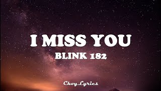 blink 182  I Miss You Lyrics [upl. by Anaiad758]