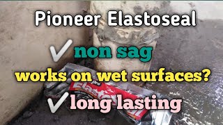 PIONEER ELASTOSEAL  Dumidikit ba sa wet surfaces [upl. by Annazor]