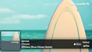 Chicane  Offshore Disco Citizens Remix [upl. by Kaplan]